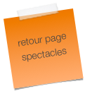 
retour page spectacles