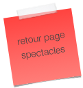 
retour page spectacles